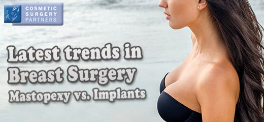 Latest trend in Breast surgery 2014 Mastopexy vs Breast Augmentation