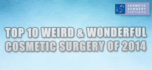 Top ten weird & wonderful plastic & cosmetic surgery 2014