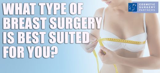 What type of breast surgery is best suited for you