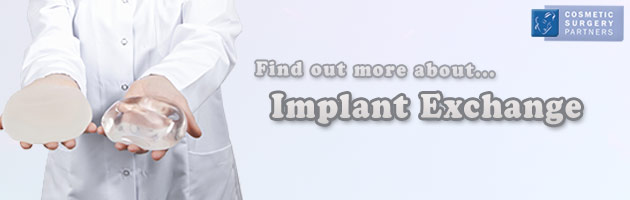 implant exchange surgery at Cosmetic Surgery Partners London